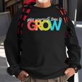 Give Yourself Time To Grow Inspirational Motivational Growth Motivational Funny Gifts Sweatshirt Gifts for Old Men