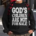 Gods Children Are Not For Sale Funny Quotes Quotes Sweatshirt Gifts for Old Men