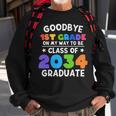 Goodbye 1St Grade Class Of 2034 Graduate 1St Grade Cute Sweatshirt Gifts for Old Men