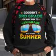 Goodbye 3Rd Grade Graduation To 4Th Grade Hello Summer 2023 Sweatshirt Gifts for Old Men