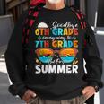 Goodbye 6Th Grade Graduation To 7Th Grade Hello Summer Kids Sweatshirt Gifts for Old Men