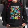 Goodbye Kindergarten Graduation To 1St Grade Hello Summer Sweatshirt Gifts for Old Men