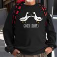 Goose Bumps Humorous Pun For Dad Joke Lovers Sweatshirt Gifts for Old Men