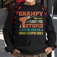 Grampy Cant Fix Stupid He Can Fix What Stupid Does Gift For Mens Sweatshirt Gifts for Old Men