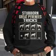 Great Pyrenees Dog Stubborn Great Pyrenees Tricks Sweatshirt Gifts for Old Men