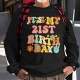 Groovy Its My 21St Birthday Cute 21St Birthday Sweatshirt Gifts for Old Men