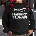 Hangry VeganVegan Activism Funny Vegan T Activism Funny Gifts Sweatshirt Gifts for Old Men