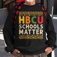 Hbcu Schools Matter Historical Black College Student Alumni Sweatshirt Gifts for Old Men
