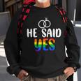 He Said Yes Gay Engagement He Said Yaaas Gay Couples Sweatshirt Gifts for Old Men