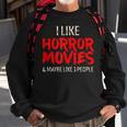 I Like Horror Movies And Maybe 3 People Movies Sweatshirt Gifts for Old Men