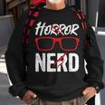 Horror Nerd Quote For A Horror Movie Lover Nerd Sweatshirt Gifts for Old Men