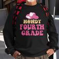 Howdy 4Th Grade Teachers Kids Parents Cowboy Cowgirl Sweatshirt Gifts for Old Men