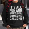 Hr It's All Fun And Games Hr Quotes Human Resources Sweatshirt Gifts for Old Men