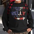 I Colonized That Belly 4Th Of July Pregnancy Dad Matching 1 Sweatshirt Gifts for Old Men