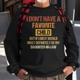 I Dont Have A Favorite Child But If I Did It Would Most Sweatshirt Gifts for Old Men