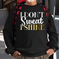 I Dont Sweat I Shine - Best Sassy Gym Workout Sweatshirt Gifts for Old Men