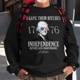 I Gave Them Bitches 1776 Independence Love Independence 1776 Funny Gifts Sweatshirt Gifts for Old Men