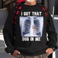 I Got That Dog In Me Xray Meme Sweatshirt Gifts for Old Men