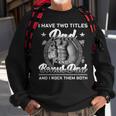 I Have Two Titles Dad And Bonus Dad Men Vintage Papa Stepdad Sweatshirt Gifts for Old Men