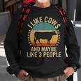 I Like Cows And Maybe Like 3 People Farm Farmers Sweatshirt Gifts for Old Men