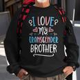 I Love My Transgender Brother Trans Pride Lgbt Flag Sibling Sweatshirt Gifts for Old Men