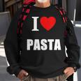 I Love Pasta Lovers Of Italian Cooking Cuisine Restaurants Sweatshirt Gifts for Old Men