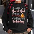 I Tried To Be A Good Girl But Campfire And Whiskey Camping Sweatshirt Gifts for Old Men