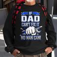 If Dad Cant Fix It No Man Can Happy Papa Father Day Sweatshirt Gifts for Old Men