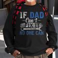 If Dad Cant Fix It No One Can Funny Fathers Day Dad Grandpa Sweatshirt Gifts for Old Men If Dad Cant Fix It No One Can Funny Fathers Day Dad Grandpa Sweatshirt Gifts for Old Men