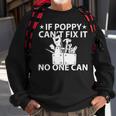 If Poppy Cant Fix It No One Can Funny Grandpa Sweatshirt Gifts for Old Men