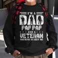 Im A Dad Pap Pap And A Veteran Nothing Scares Me Gifts Gift For Mens Sweatshirt Gifts for Old Men