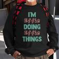 Im Effie Doing Effie Things Fun Personalized First Name Sweatshirt Gifts for Old Men
