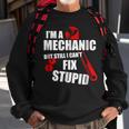 Im Mechanic But Still I Cant Fix Stupid_ Mens Gift For Mens Sweatshirt Gifts for Old Men