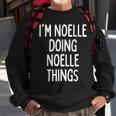 Im Noelle Doing Noelle Things Funny First Name Sweatshirt Gifts for Old Men