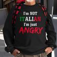 Im Not Italian Im Just Angry-Loud Italian Family Sweatshirt Gifts for Old Men