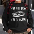 I'm Not Old I'm Classic Dad Classic Car Graphic Sweatshirt Gifts for Old Men