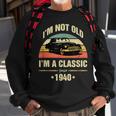 Im Not Old Im A Classic 1940 Funny 80Th Birthday Gift 80Th Birthday Funny Gifts Sweatshirt Gifts for Old Men