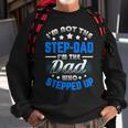 Im Not The Stepdad Im The Dad Who Stepped Up Sweatshirt Gifts for Old Men