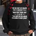 I'm So Out Of Shape That It Somebody Yells Run For Your Life Sweatshirt Gifts for Old Men
