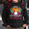 Its A Birdie Thing You Wouldnt Understand Funny Birdie Sweatshirt Gifts for Old Men