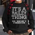 Its A Bailey Thing You Wouldnt Understand Matching Family Sweatshirt Gifts for Old Men