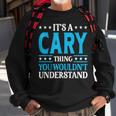It's A Cary Thing Surname Family Last Name Cary Sweatshirt Gifts for Old Men