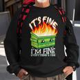 It's Fine I'm Fine Everything Is Fine Dumpster Fire Sweatshirt Gifts for Old Men