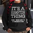 Its A Hampton Thing You Wouldnt Understand Matching Family Sweatshirt Gifts for Old Men