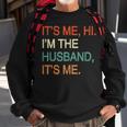 It's Me Hi I'm The Husband It's Me Sweatshirt Gifts for Old Men