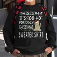 This Is My It's Too Hot For Ugly Sweaters Christmas Sweatshirt Gifts for Old Men
