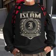 It's An Islam Thing You Wouldn't Understand Name Vintage Sweatshirt Gifts for Old Men
