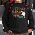 Its Me Hi Im A Silly Goose Its Me Funny Sweatshirt Gifts for Old Men