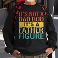It's Not A Dad Bod It's A Father Figure Dad Sweatshirt Gifts for Old Men