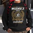 It's A Nunez Thing You Wouldn't Understand Name Classic Sweatshirt Gifts for Old Men